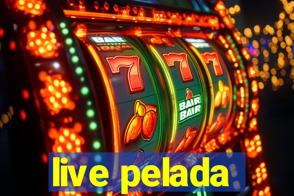 live pelada